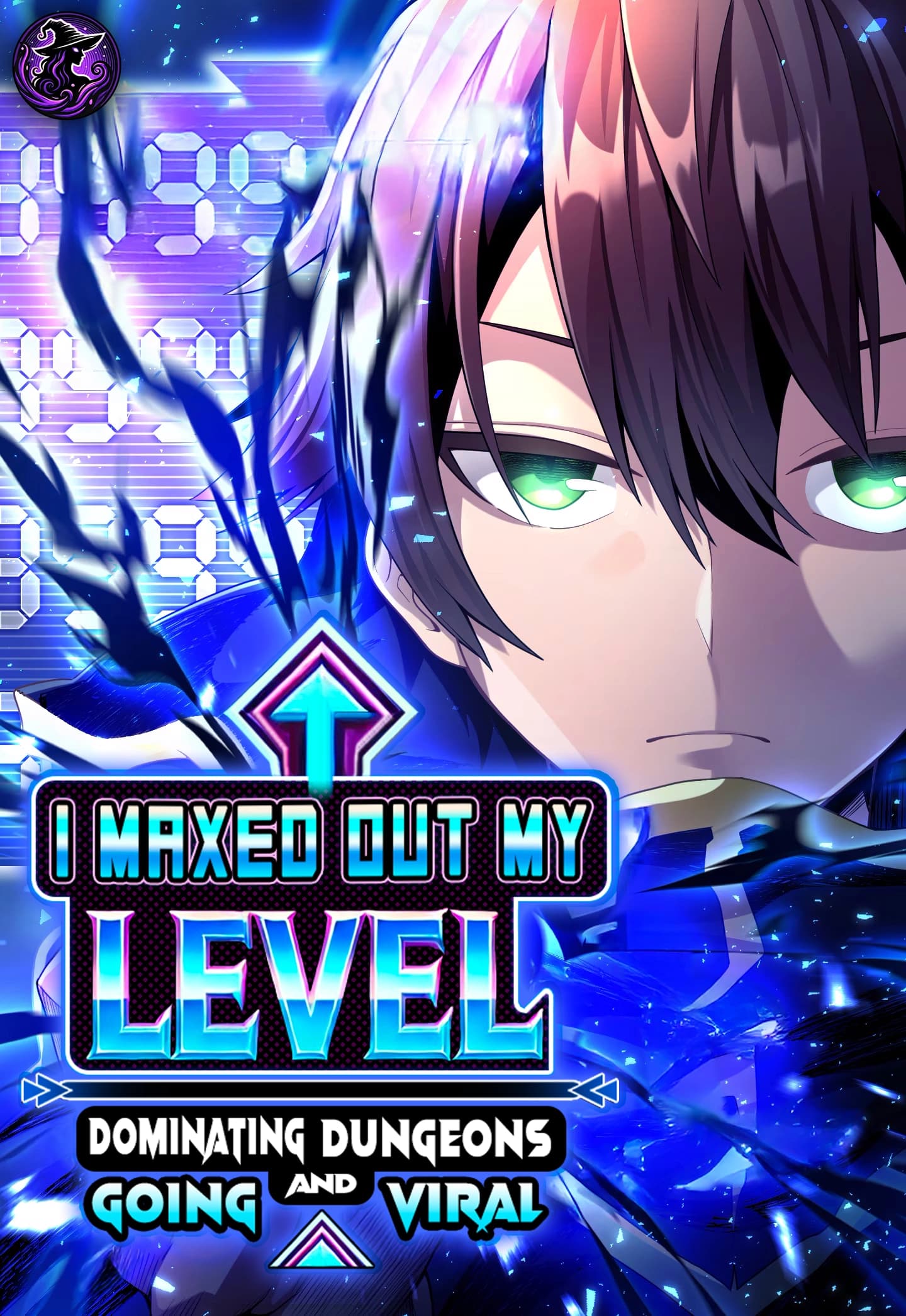 Cover of I Maxed Out My Level: Dominating Dungeons and Going Viral