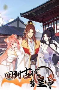 Return to the Ancient Times as an Emperor Return to the Ancient Times as an Emperor